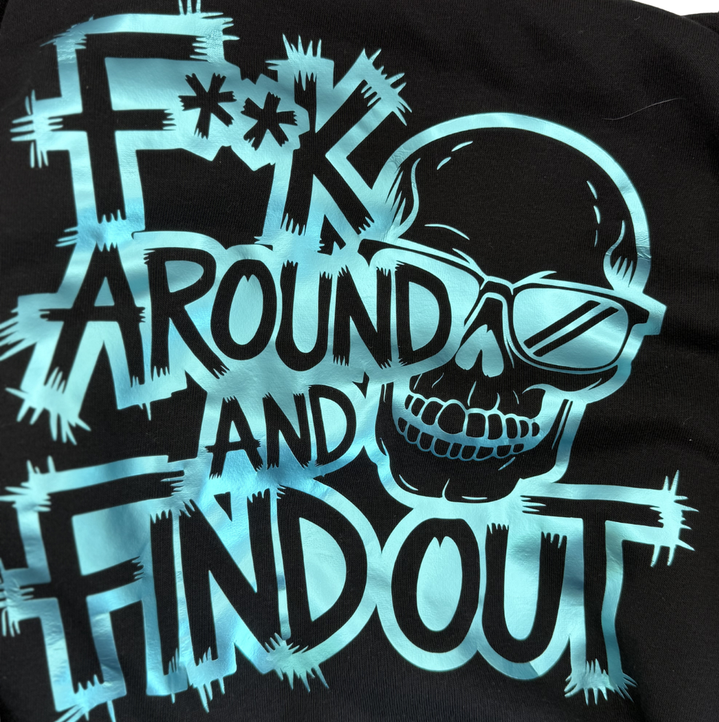 F**k Around and Find Out Hoodie