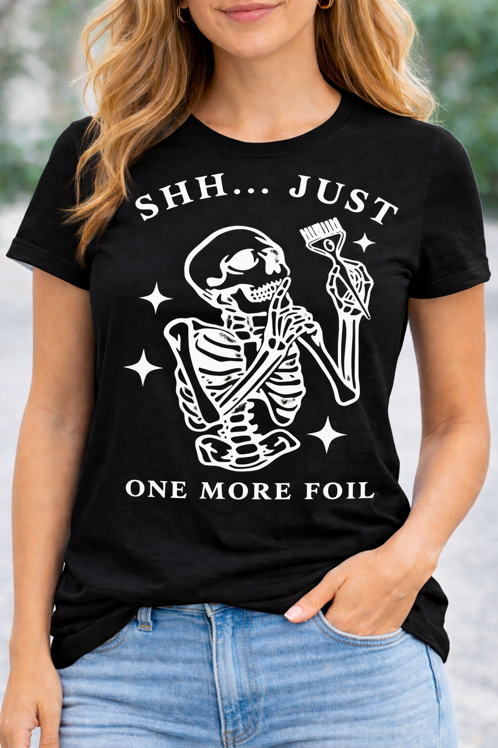 Shh... Just One More Foil Tee