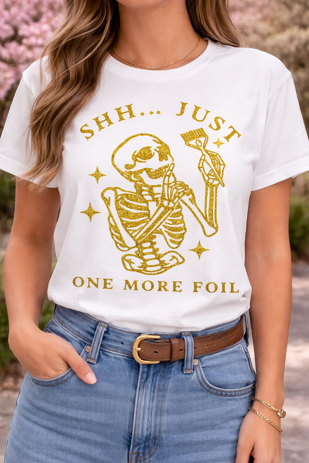 Shh... Just One More Foil Tee