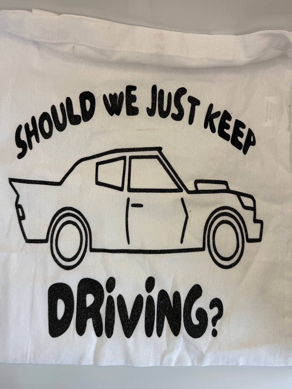 Should we just keep driving? Tote Bag